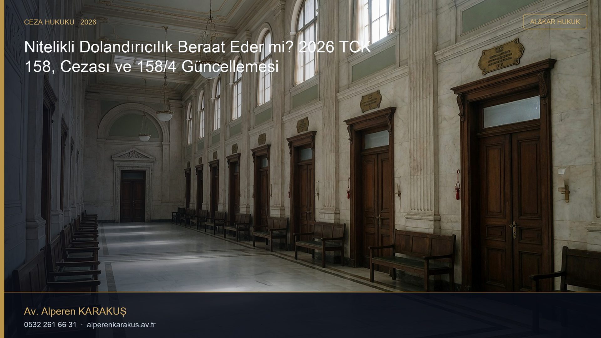 Nitelikli Dolandırıcılık Beraat Eder mi? 2026 TCK 158, Cezası ve 158/4 Güncellemesi — hukuki bilgilendirme kapağı