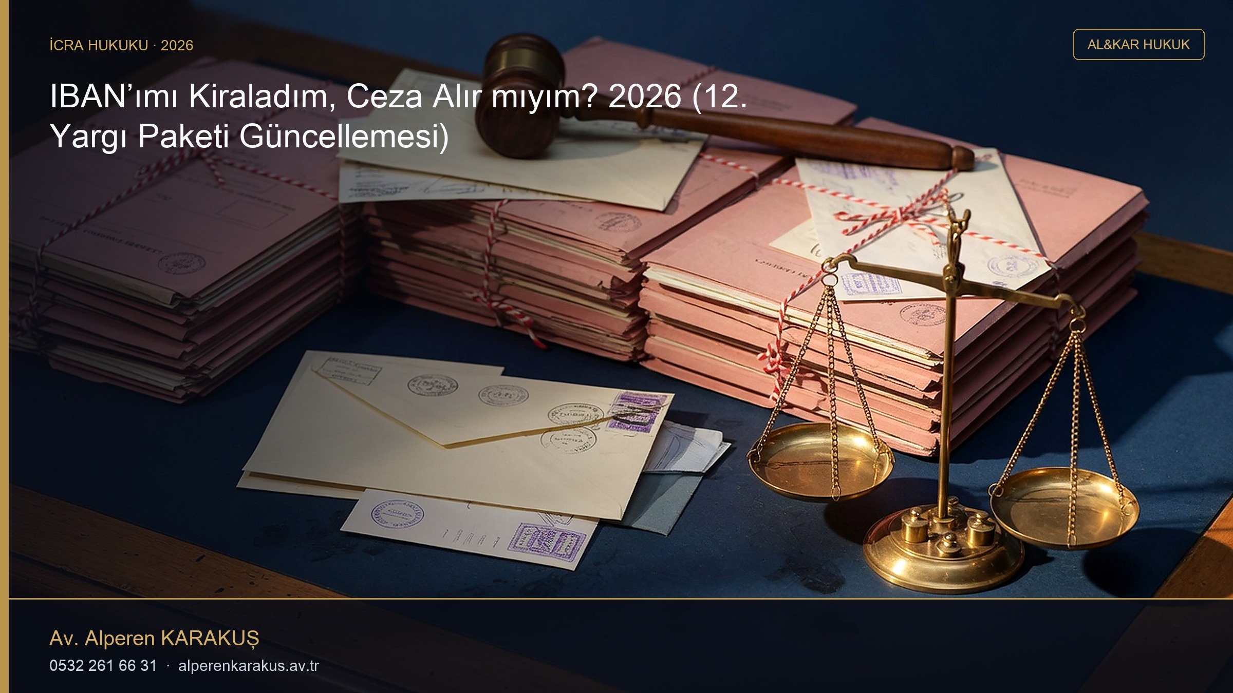 IBAN’ımı Kiraladım, Ceza Alır mıyım? 2026 (12. Yargı Paketi Güncellemesi) — hukuki bilgilendirme kapağı