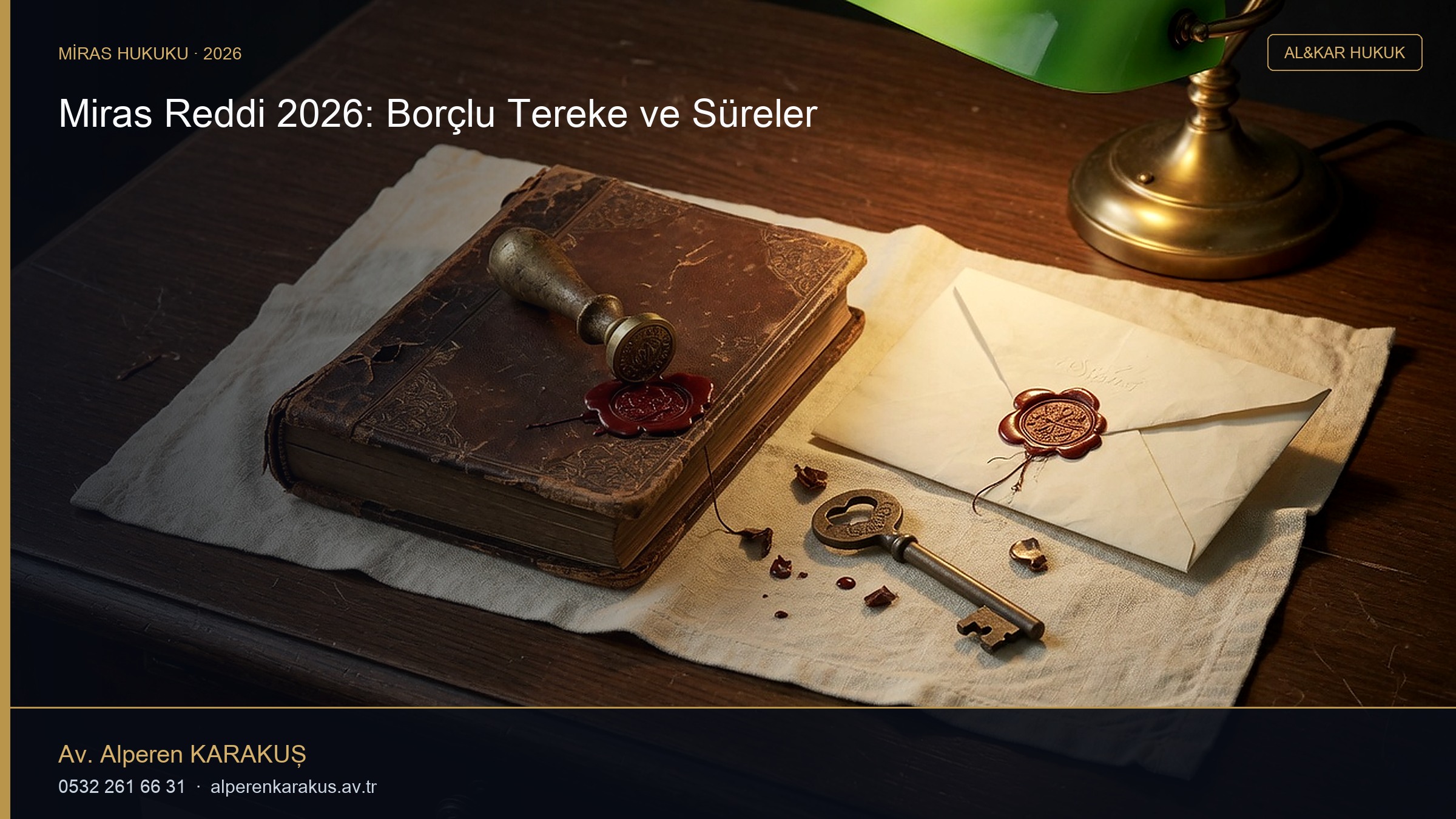Miras Reddi 2026: Borçlu Tereke ve Süreler — hukuki bilgilendirme kapağı