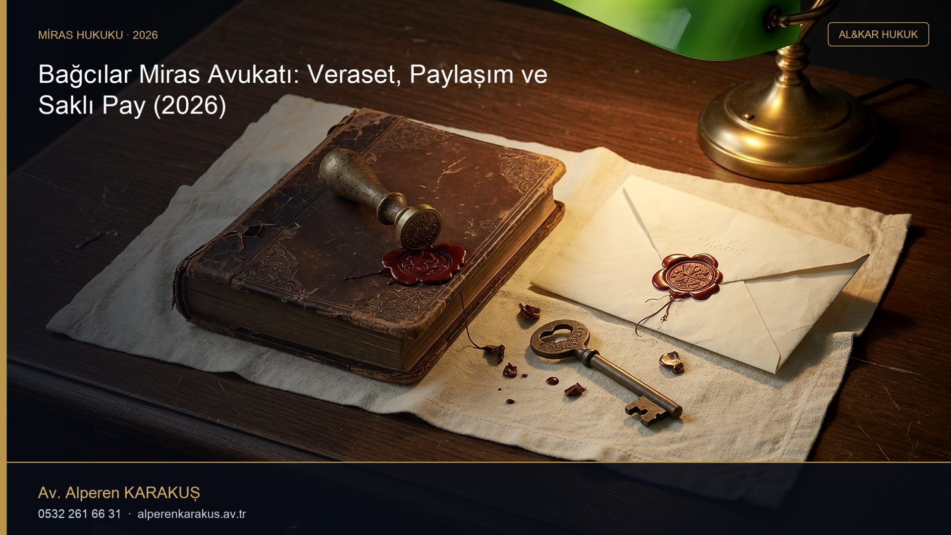 Bağcılar Miras Avukatı: Veraset, Paylaşım ve Saklı Pay (2026) — hukuki bilgilendirme kapağı