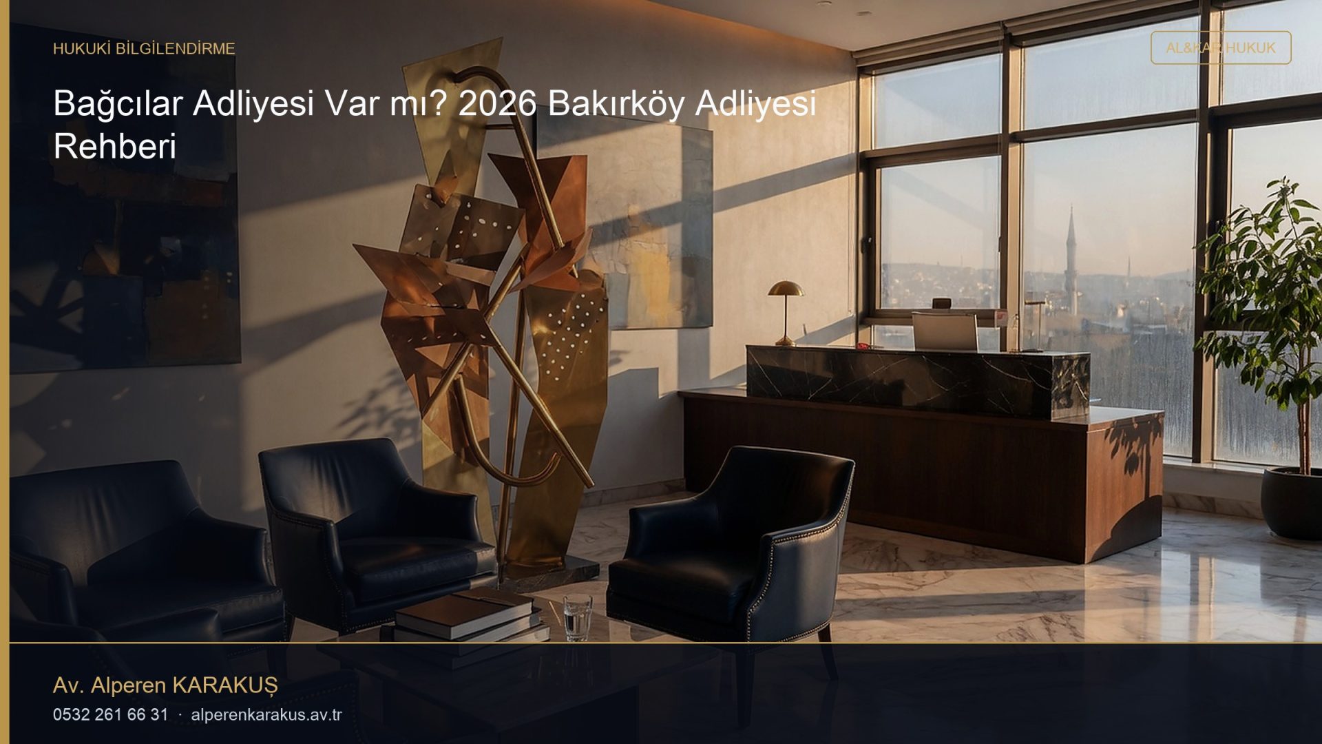 Bağcılar Adliyesi Var mı? 2026 Bakırköy Adliyesi Rehberi — hukuki bilgilendirme kapağı