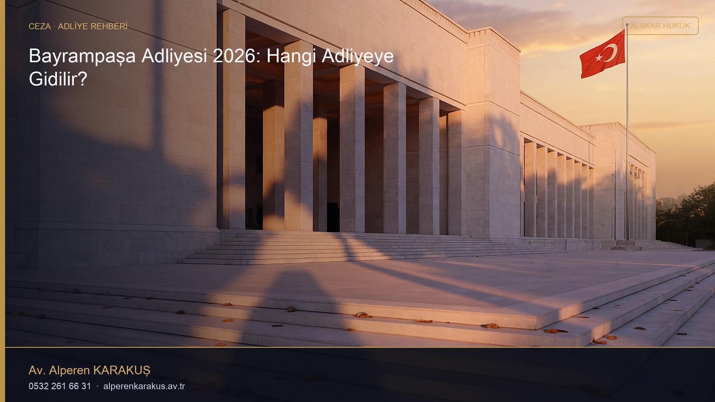 Bayrampaşa Adliyesi 2026: Hangi Adliyeye Gidilir? — hukuki bilgilendirme kapağı