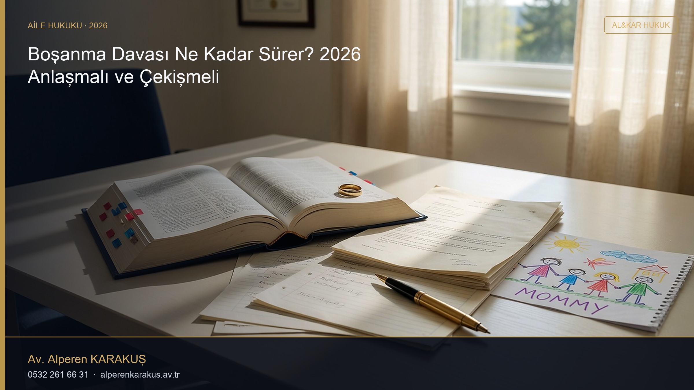 Boşanma Davası Ne Kadar Sürer? 2026 Anlaşmalı ve Çekişmeli — hukuki bilgilendirme kapağı