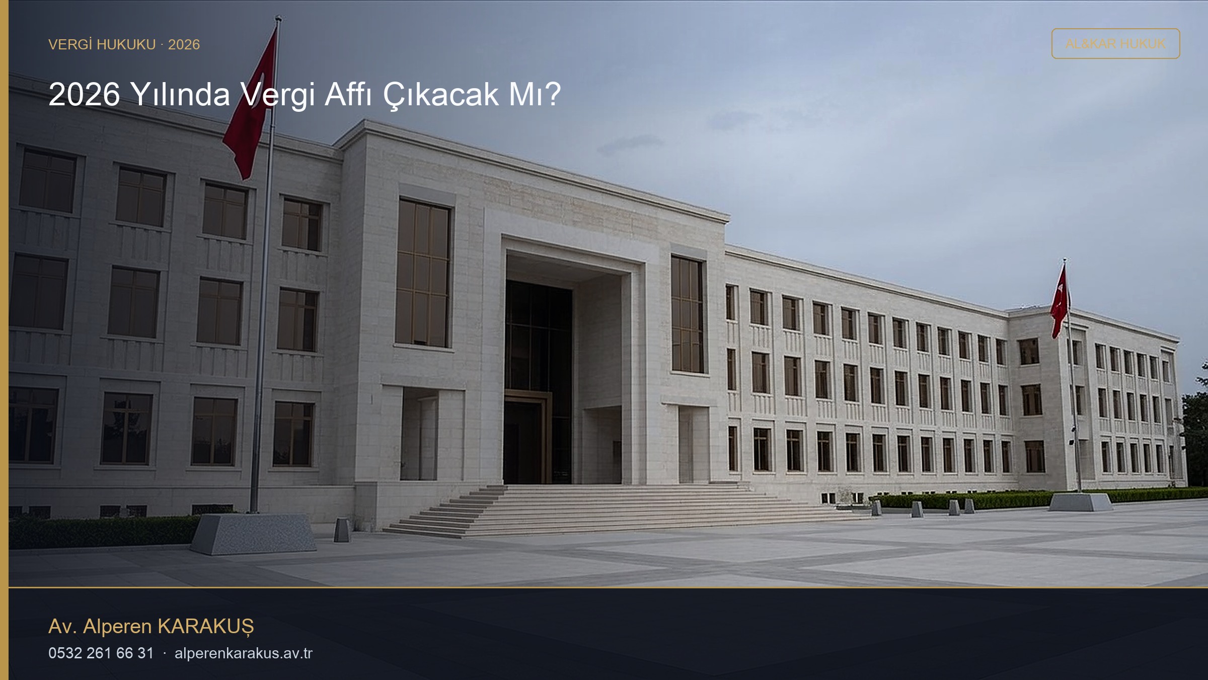 2026 Yılında Vergi Affı Çıkacak Mı? — hukuki bilgilendirme kapağı